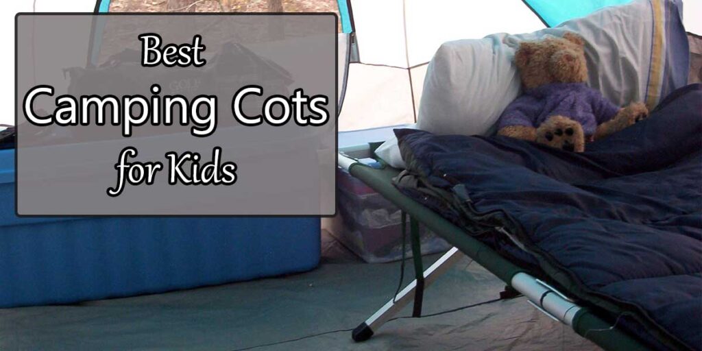 best camping cots for kids