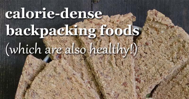 calorie dense healthy backpacking foods