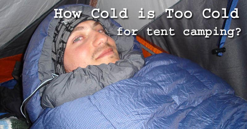 how cold is too cold for tent camping