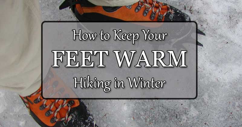 how to keep feet warm hiking in winter