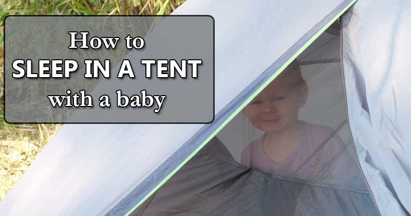 how to sleep in a tent with a baby