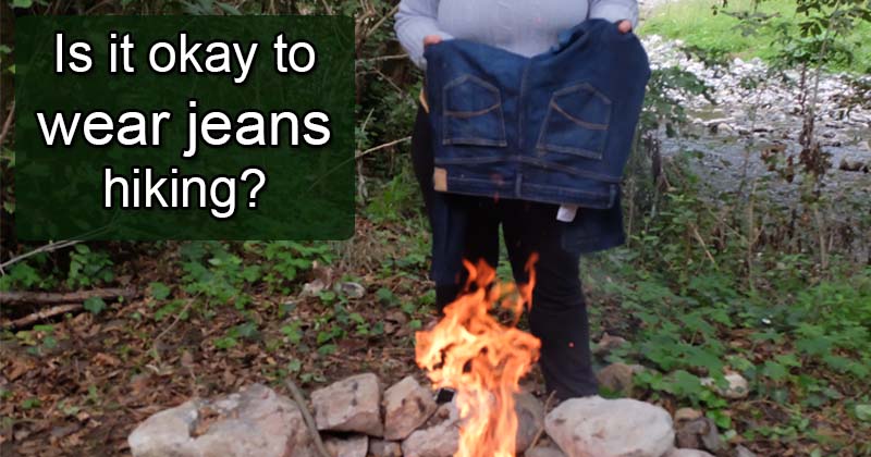 is it okay to wear jeans hiking