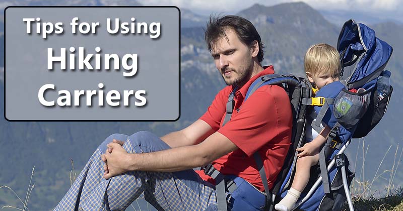 tips for using child hiking carriers